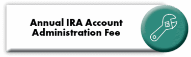 Annual IRA Account Administration Fee